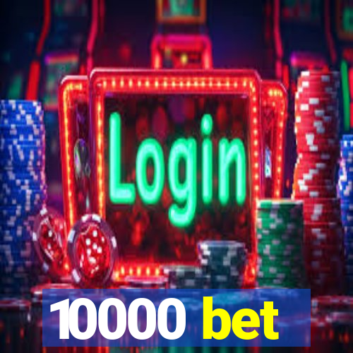 10000 bet